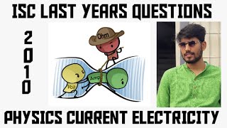 ISC PHYSICS CURRENT ELECTRICITY 2010
