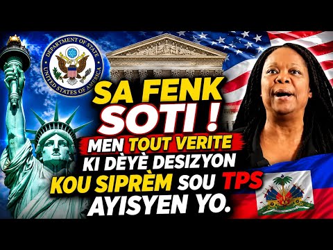 Sa Fenk Soti! Men Tout Verite Ki Dèyè Desizyon Lakou Siprèm Sou TPS Ayisyen Yo