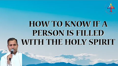 How to know if a person is filled with the Holy Spirit - Fr Joseph Edattu VC