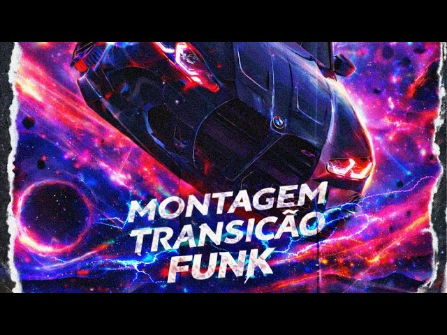 KHAVOLT - MONTAGEM TRANSIÇÃO FUNK