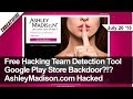 37 Million Ashley Madison Users Hacked, Free Hacking Team Scanner, Google Play Store Compromised?!?