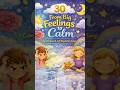 From Big Feelings to Calm – 30 Calm Down & Self-Regulation Songs for Kids