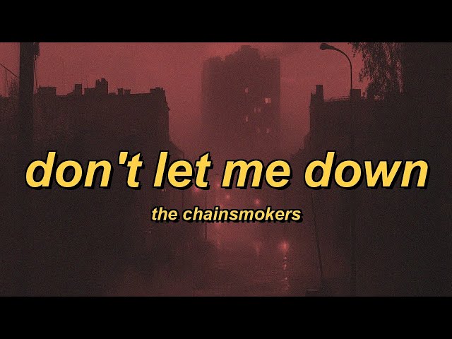 The Chainsmokers - Don't Let Me Down (ft. Daya) (lyrics)