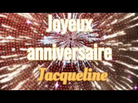 Joyeux Anniversaire Jacqueline Youtube