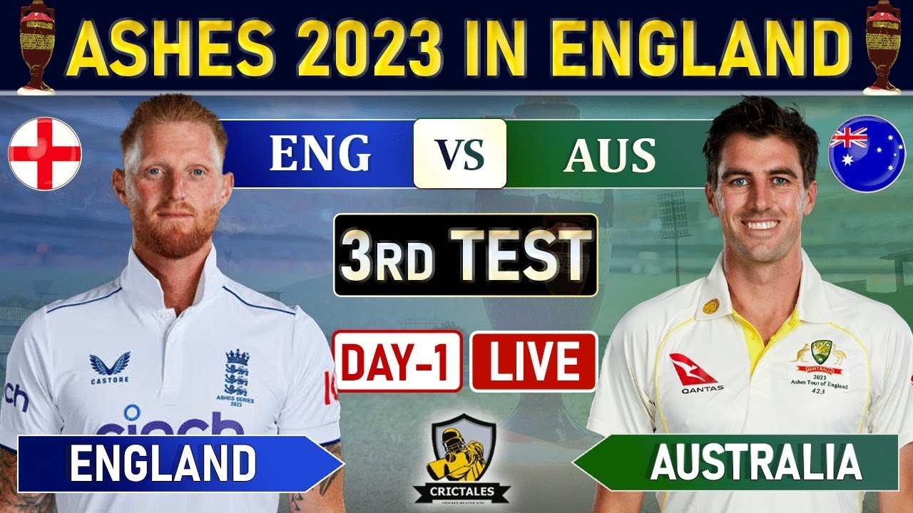 AUSTRALIA vs ENGLAND 3rd TEST MATCH LIVE SCORES and COMMENTARY AUS VS ENG DAY 1 LIVE THE ASHES