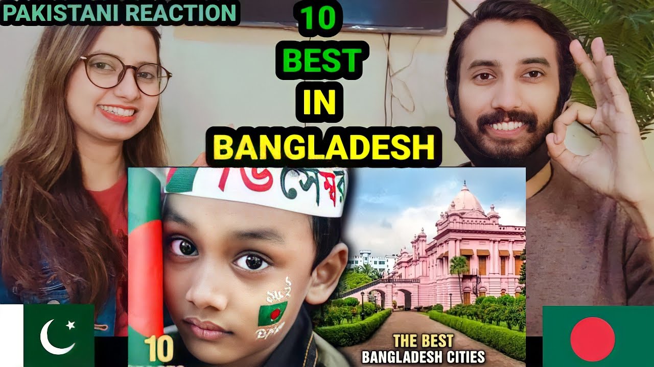 Pakistani Reacts To Top Best 10 Cities In Bangladesh Amazing Reaction by UF REACTION