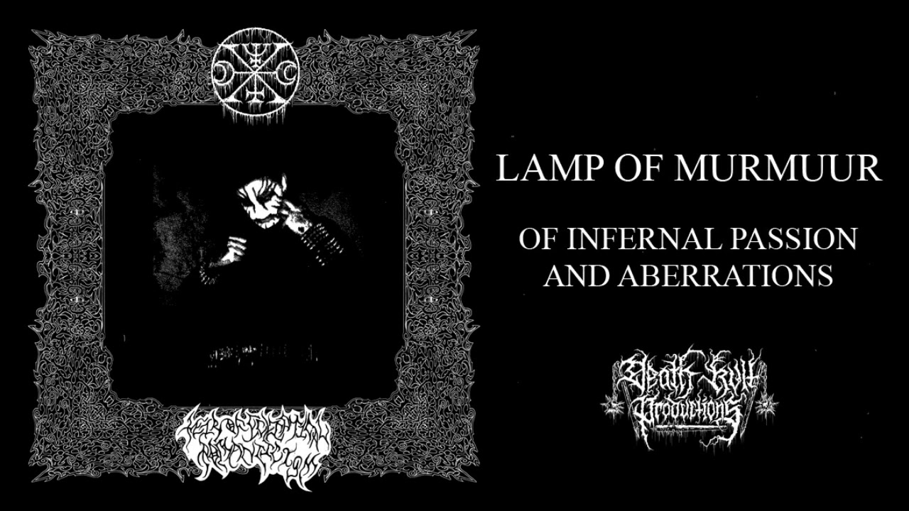 Lamp of Murmuur - Of Infernal Passion and Aberrations