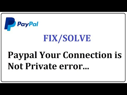 how to fix paypal your connection is not private