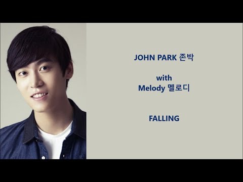 John Park 존박 with Melody 멜로디 - Falling - Han, Eng, Rom Lyrics