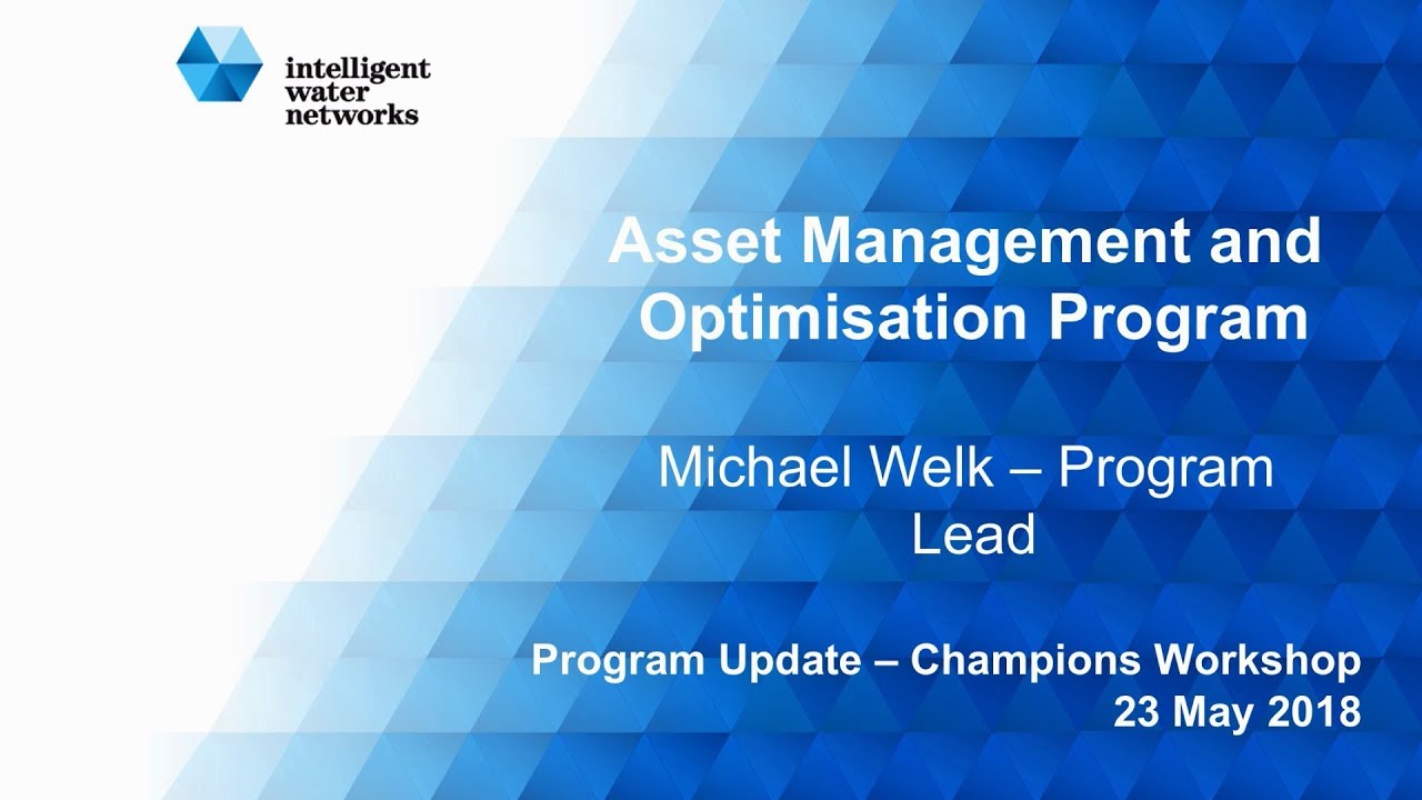 Intelligent Water Networks Asset Management and Optimisation Program Update