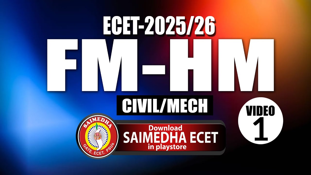 ECET-2025/26 II FM-HM VIDEO-1 II CIVIL-MECH II SAIMEDHA