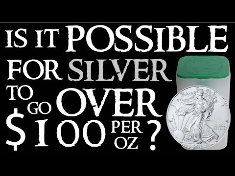 IS IT POSSIBLE FOR SILVER TO GO OVER $100 PER OUNCE?