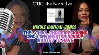 Nikole Hannah Jones & School Choice or Politics: What Gets Sacrificed