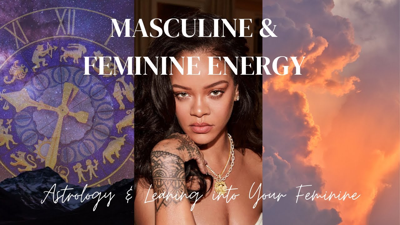 Masculine vs Feminine Energy Astrology NEED TO KNOW Get into your
