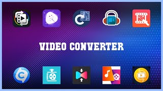 Must Have 10 Video Converter Android Apps