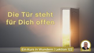💖 Lektion 122- Vergebung bietet alles, was ich will. | Ein Kurs in Wundern
