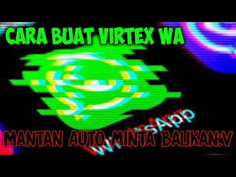Skuy! Cara membuat Virtex WA atau Virus WA