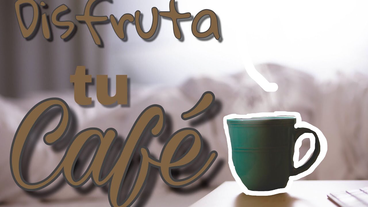 Disfruta tu café. Reflexión YouTube