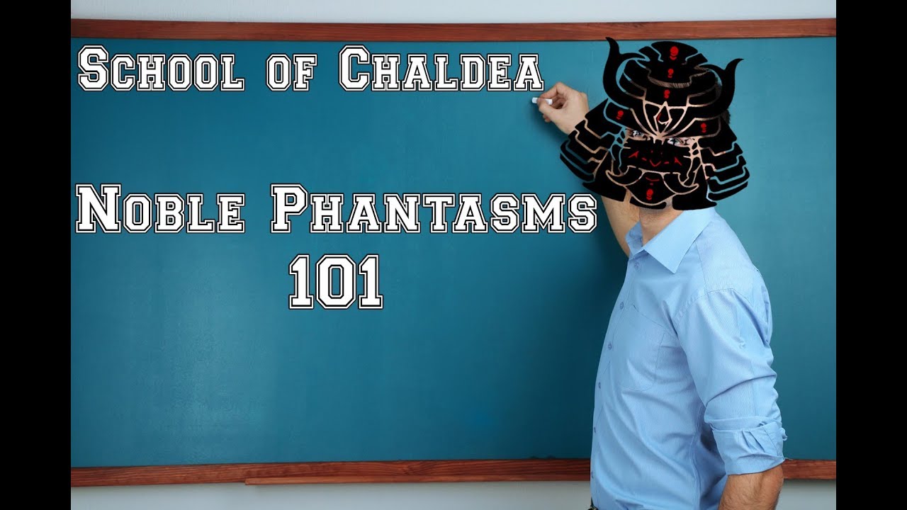 School Of Chaldea - Noble Phantasms and you!