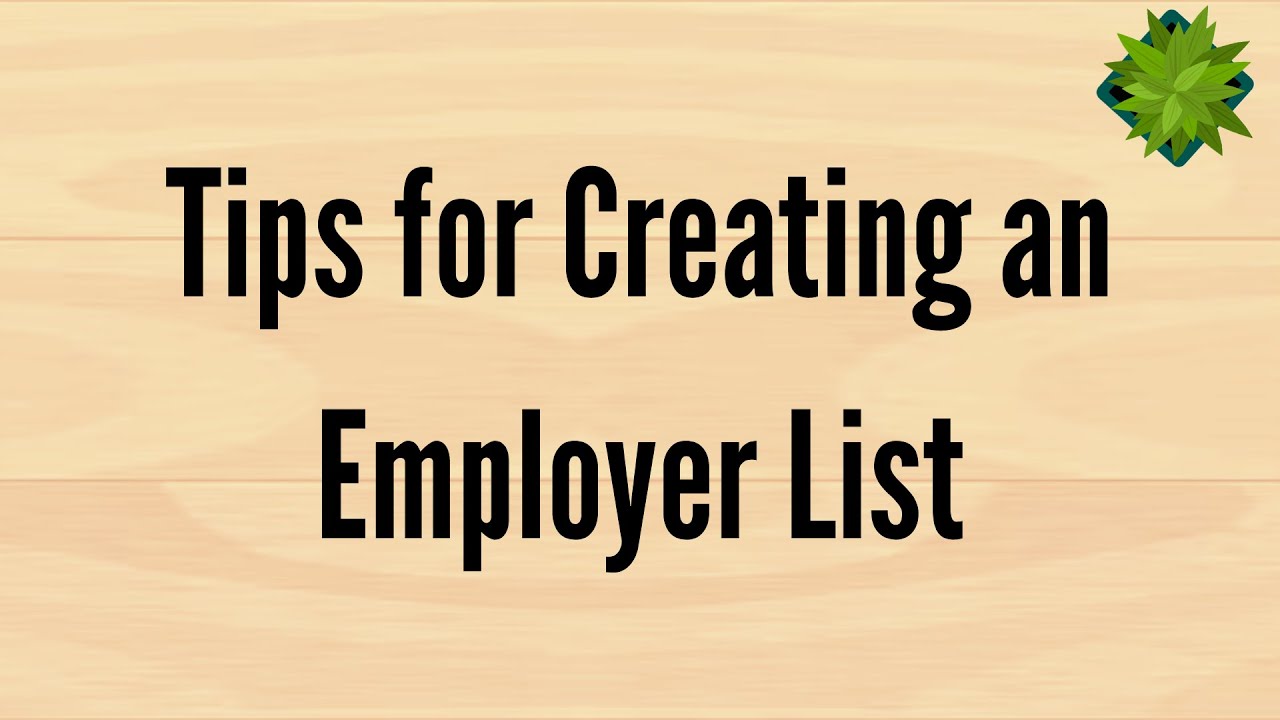 Tips for Creating an Employer List - YouTube
