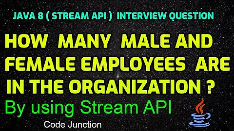 Java 8 (Stream API) Interview Ques || How many male and female employees are in the organization ?