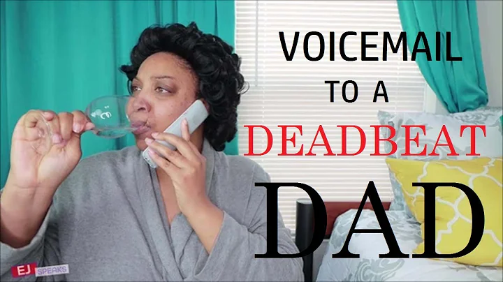 VOICEMAIL TO A DEADBEAT DAD ON FATHER'S DAY