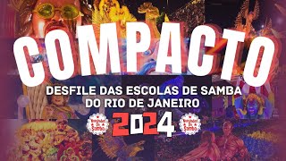COMPACTO DOS DESFILES DAS ESCOLAS DE SAMBA DO RIO DE JANEIRO 2024- GRUPO ESPECIAL.