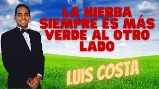 La HIERBA siempre es MÁS VERDE al OTRO lado 💎 Luis COSTA Emprendedor Negocio Network Marketing Amway