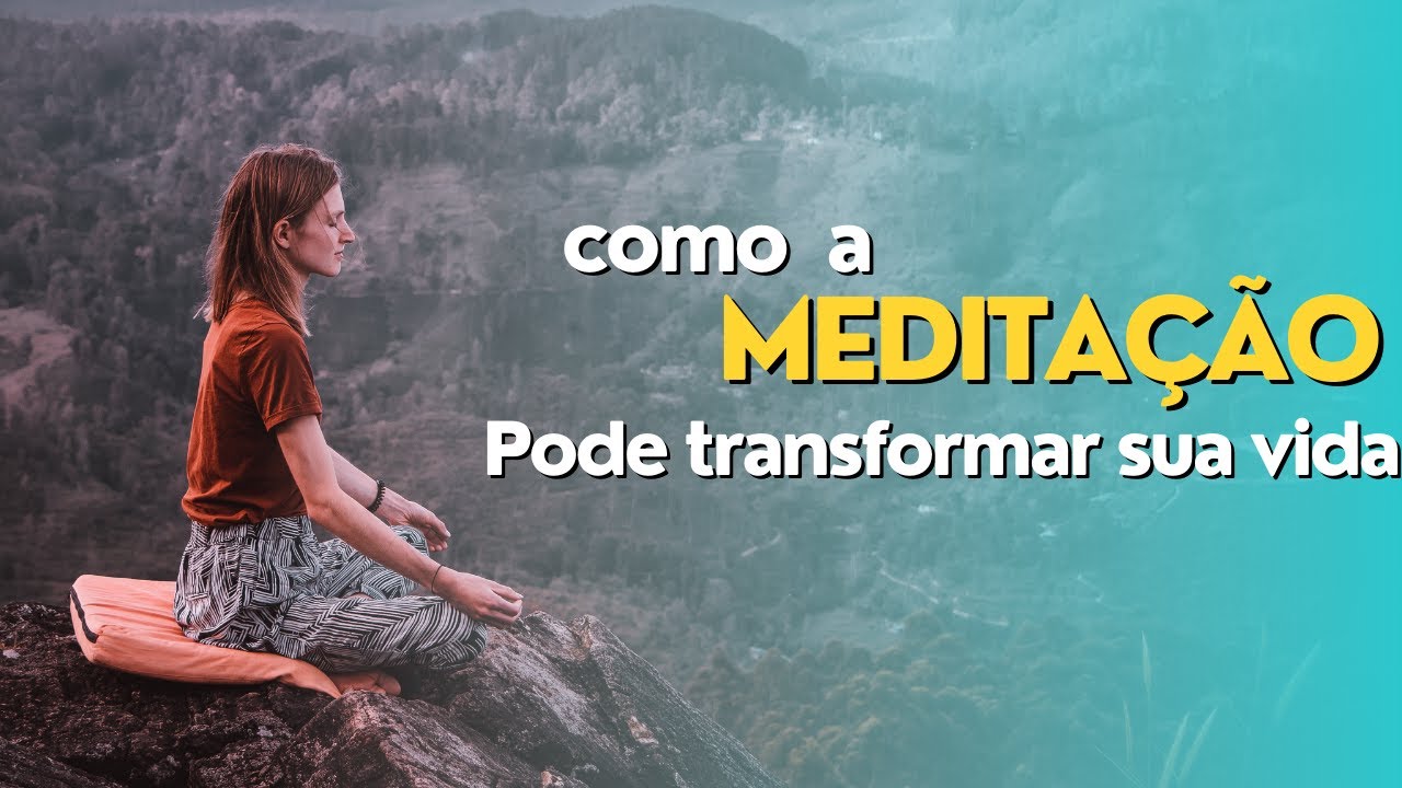 como a meditação pode transformar sua vida - YouTube