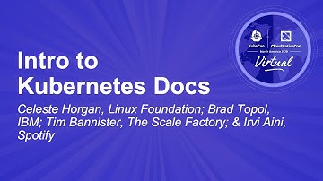 Intro to Kubernetes Docs - Celeste Horgan, Linux Foundation; Brad Topol, IBM; Tim Bannister