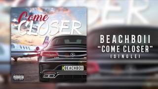Video thumbnail of "Beach Boii - Come Closer - August 2016"
