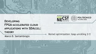Kernel optimization: loop unrolling 2/2 (Marco D. Santambrogio)