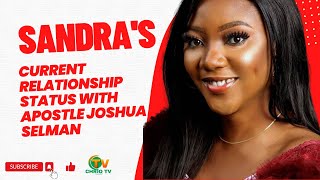 Sandra Areh Chinelo married with kids?😳😳 current relationship with Apostle Joshua Selman