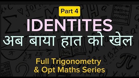 Identites based on Multiple Angles || Part 4 || Sk Thakur