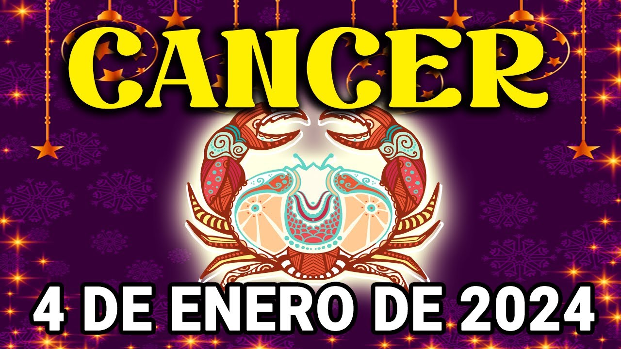 ??? ??????? ???? ??? ?????? Horóscopo de hoy Cáncer ♋ 4 de Enero de ...