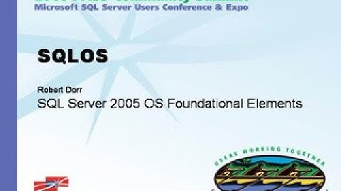 PASS 2005 - SQLOS: SQL Server 2005 OS Foundational Elements - Bob Dorr - 2005/09