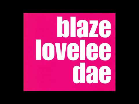 Blaze - Lovelee Dae (Original)
