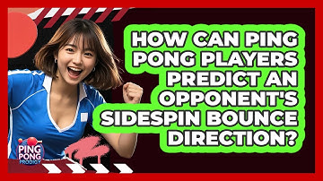 How Can Ping Pong Players Predict An Opponent