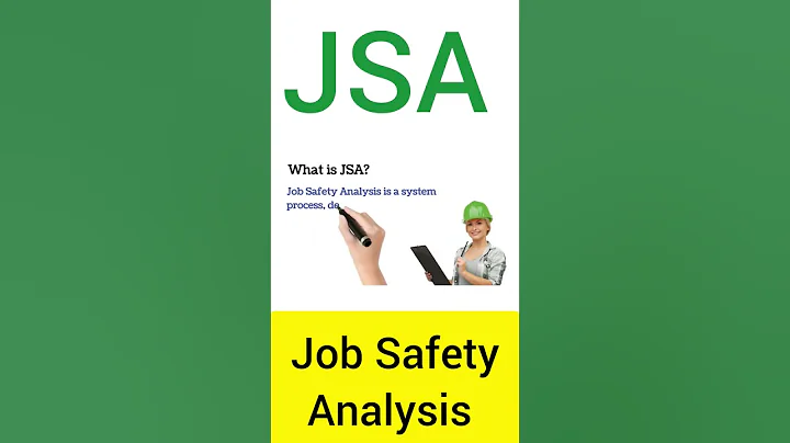 What is JSA - Job Safety Analysis.