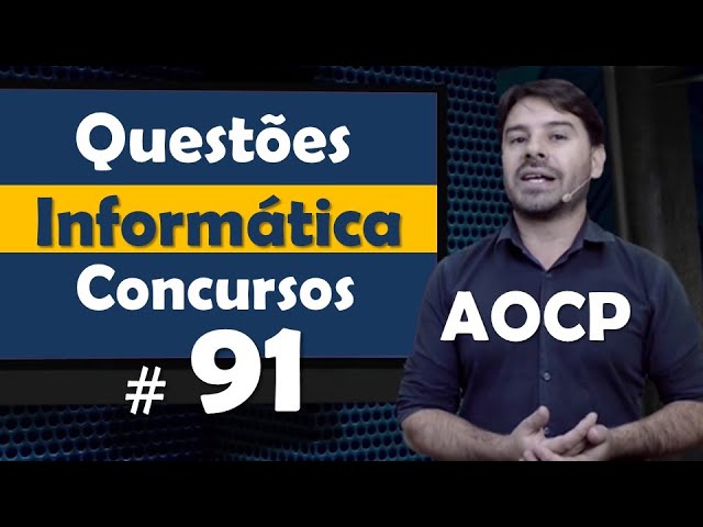 AOCP - Questão de Informática para concursos #91