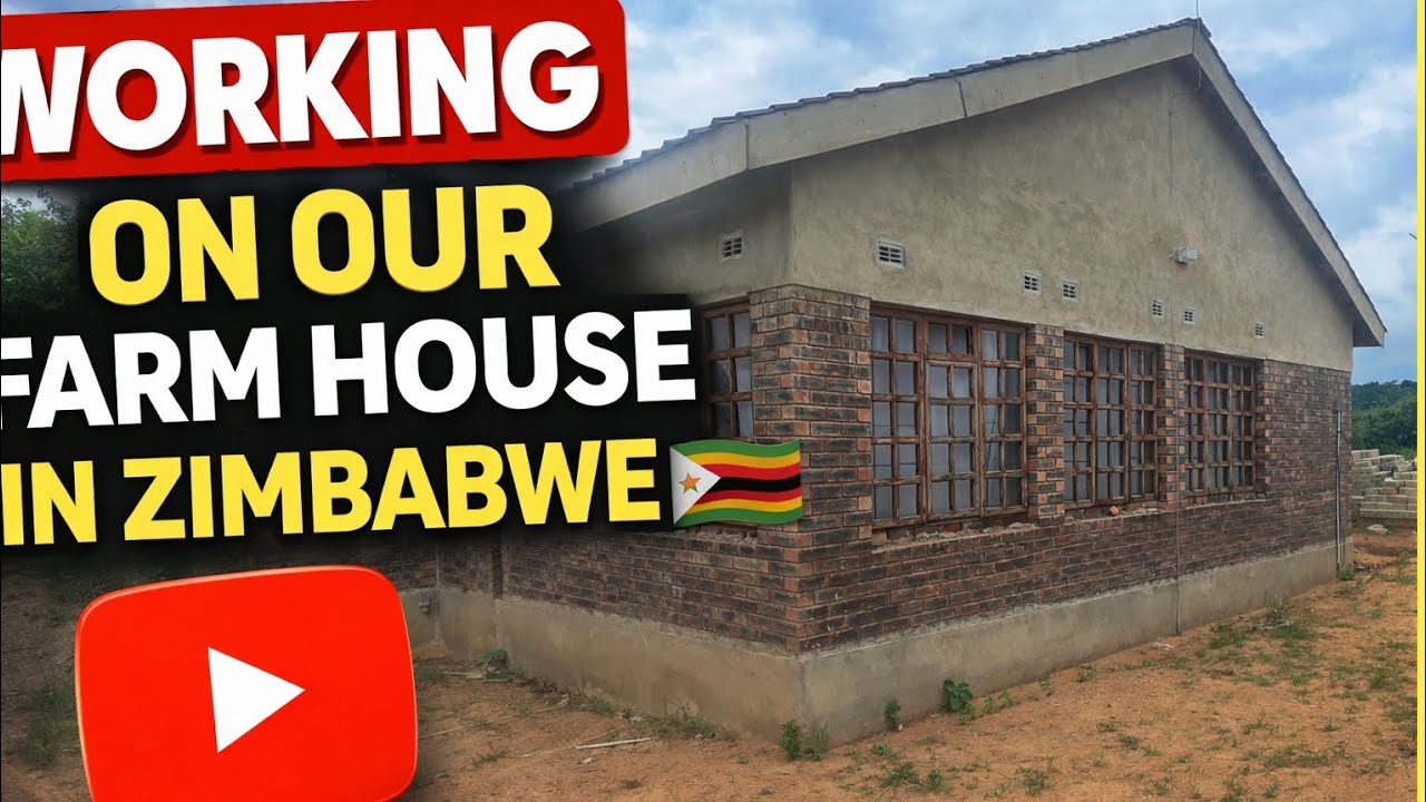 WORKING ON OUR FARM HOUSE IN ZIMBABWE 🇿🇼  🇿🇼 