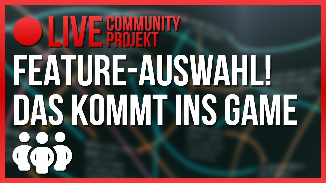 🔴 LIVE | Feature-Auswahl - das kommt ins Spiel | Community-Projekt