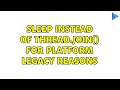 Sleep instead of thread.join() for platform legacy reasons