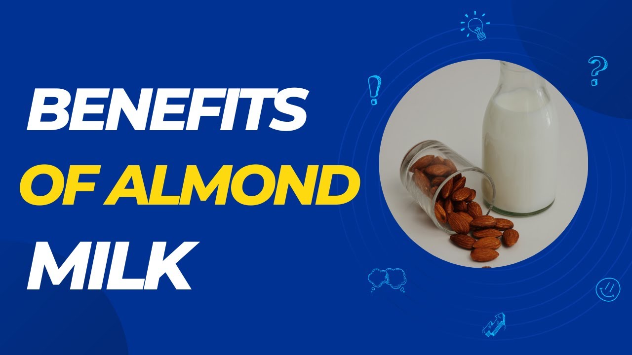 Why you should make almond milk at home - Benefits Of Almond Milk
