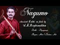 Nagumo | Relaxing Instrumental Music on Flute by A.K. Raghunadhan