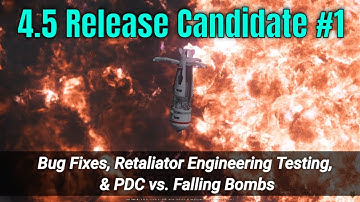 4.5 Live Release Candidate #1: Bug Fixes, Retaliator Engineering, & PDC vs. Bomb Test | Star Citizen