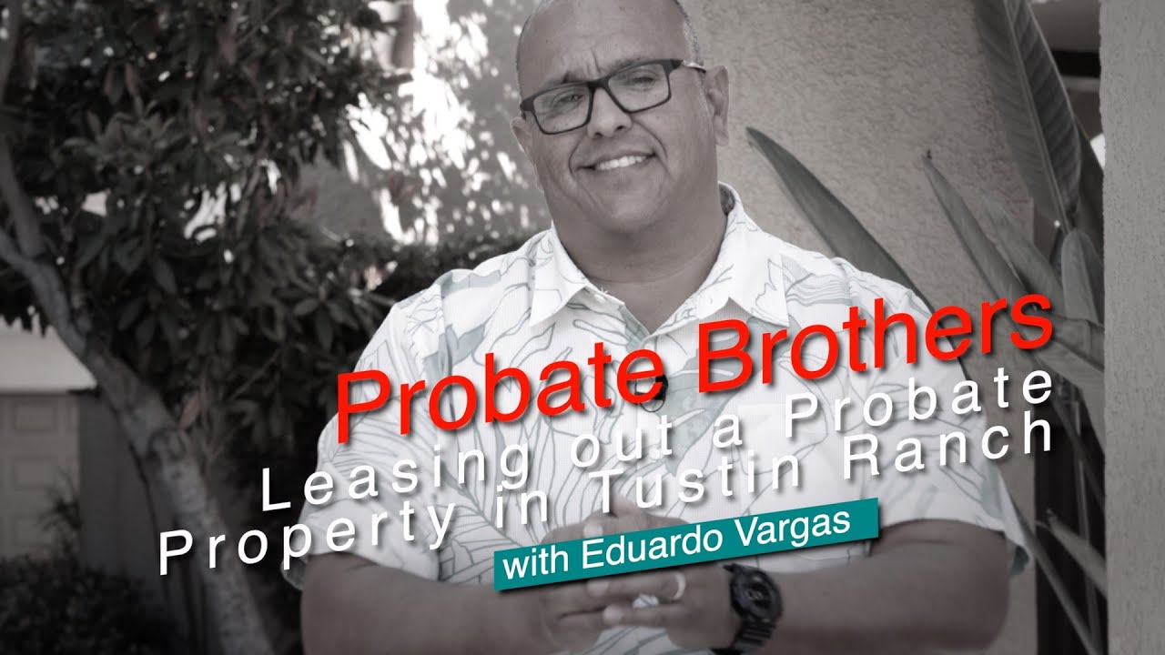 Leasing out a Probate Property in Tustin Ranch
