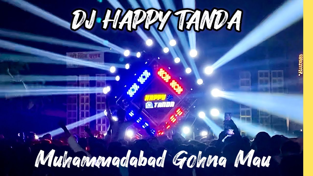 Dj Happy Tanda | Dj Competition Setup | Muhammadabad Gohna | 
