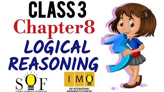 Class 3 IMO | Chapter 8 : Logical Reasoning | logical reasoning for class 3 maths olympiad