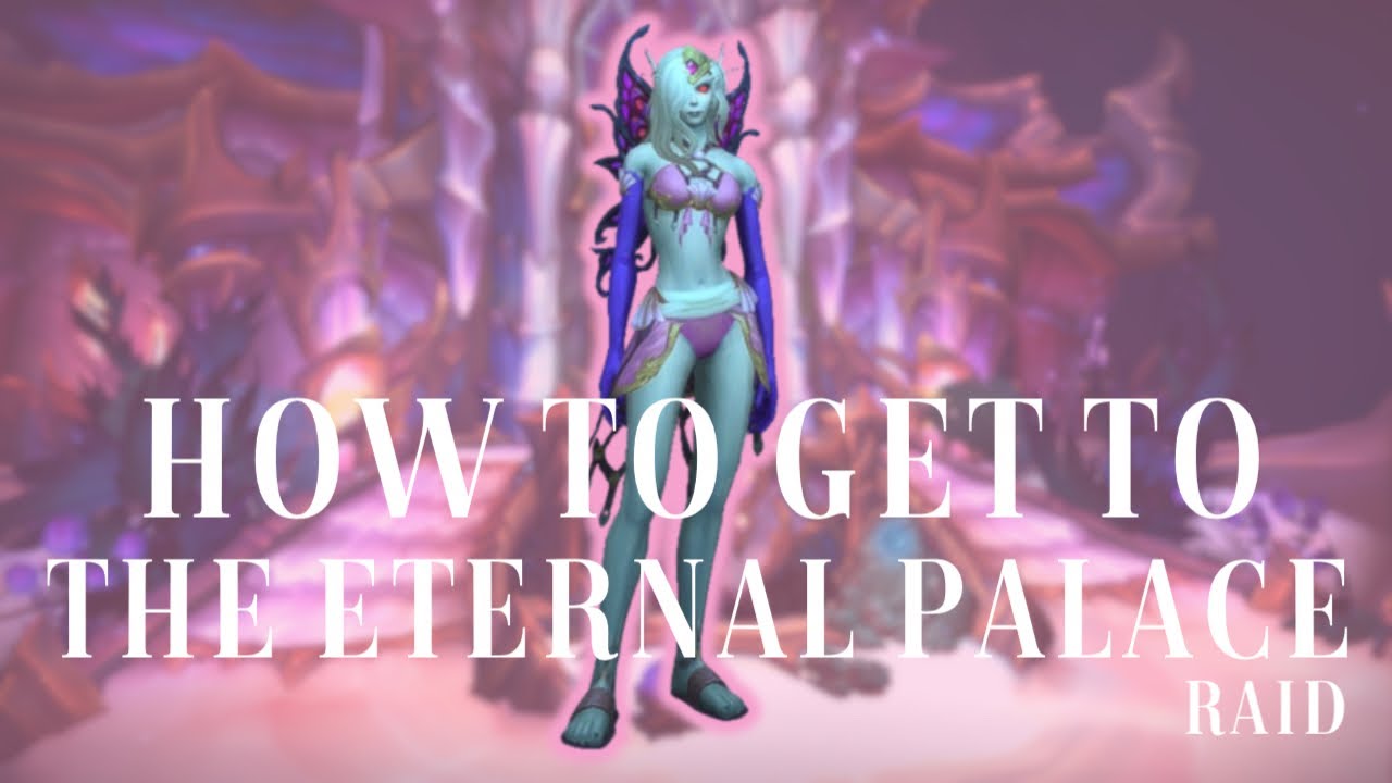 how to get to the Eternal Palace raid in Nazjatar